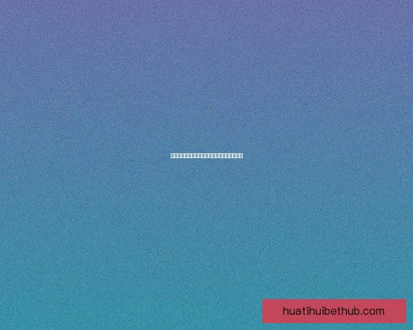 华体会注册指南快速通道轻松开启全程无忧体验 华体会注册指南快速通道轻松开启全程无忧体验